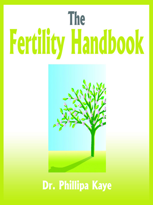 Title details for The Fertility Handbook by Dr. Phillipa Kaye - Available